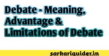 Debate- Meaning, Advantage & Limitations of Debate.