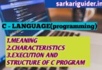 C-language : meaning, characteristics, execution & structure of c program