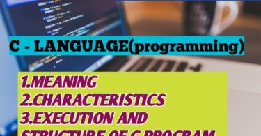 C-language : meaning, characteristics, execution & structure of c program
