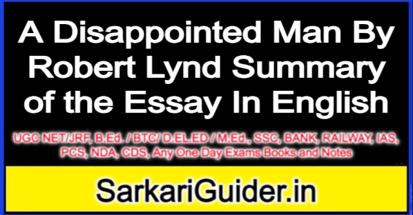 A Disappointed Man By Robert Lynd Summary of the Essay In English