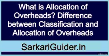 What is Allocation of Overheads? Difference between Classification and Allocation of Overheads