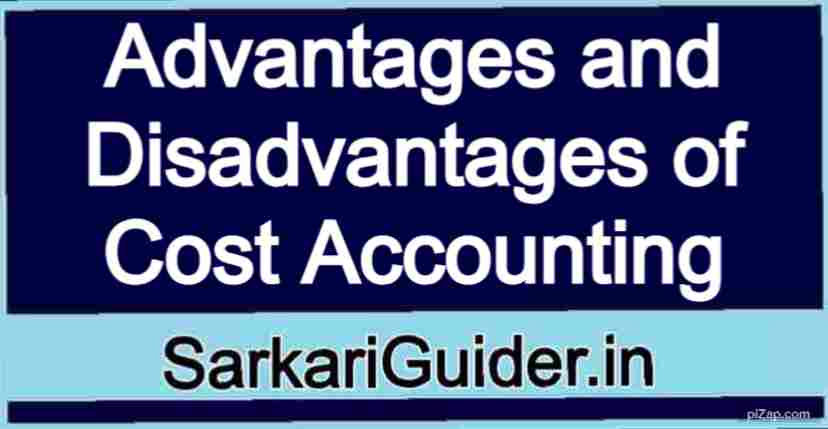 Advantages and Disadvantages of Cost Accounting